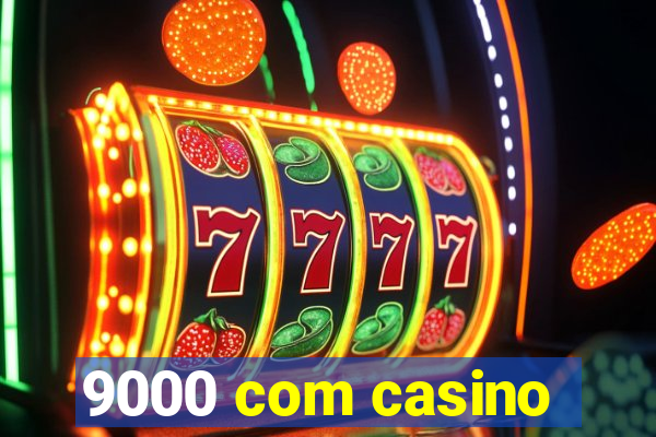 9000 com casino